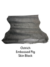 Load image into Gallery viewer, Ostrich Embossed Pig Skin